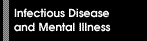Infectious Disease and Mental Illness