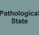 Pathological State