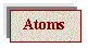 Atoms